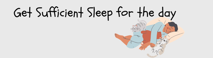 get sufficient sleep