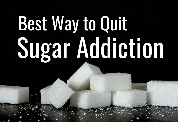 best way to quit sugar addiction